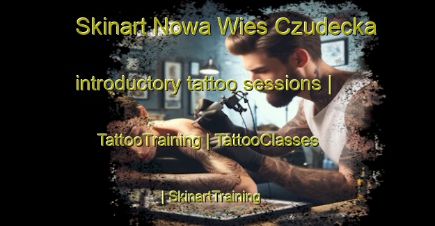 Skinart Nowa Wies Czudecka introductory tattoo sessions | TattooTraining | TattooClasses | SkinartTraining-Poland